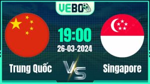 Soi kèo Trung Quốc vs Singapore 19:00 26/3/2024 VL WC